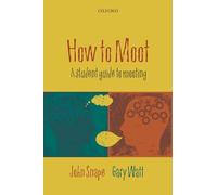 How to Moot: A Student Guide to Mooting