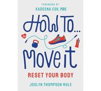 How To Move It: Reset Your Body