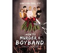 How to Murder a Boyband