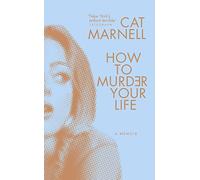 How to Murder Your Life