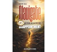 How to Navigate in the Season of Disappointment