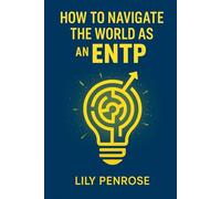 How to navigate the world as an ENTP: Mastering life's challenges with confidence