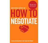 How To Negotiate: 10 (How To: Academy, 10)
