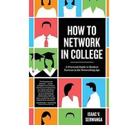 How to Network in College: A practical guide to student success in the networking age
