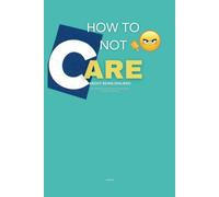 How to Not Care About Being Disliked: The Ultimate Guide on How to Not Care if People Hate You