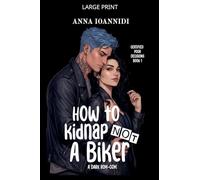 How to Not Kidnap a Biker - Large Print Edition: 1 (Certified Poor Decisions)