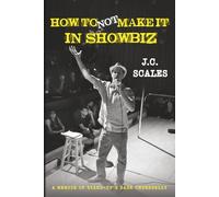 How To (Not) Make It in Showbiz: A Memoir of Stand-Up's Dark Underbelly