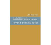 How To Officiate A Non-Denominational Wedding Ceremony: Revised and Expanded!
