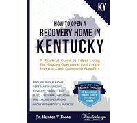 How to Open a Recovery Home in Kentucky: A Practical Guide to Sober Living for Housing Operators, Real Estate Investors, and Community Leaders