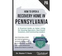 How to Open a Recovery Home in Pennsylvania: A Practical Guide on Sober Living for Housing Operators, Real Estate Investors, and Community Leaders