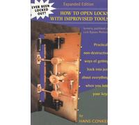 How to Open Locks With Improvised Tools: Practical, Non-Destructive Ways of Getting Back in to Just About Everything When You Lose Your Keys