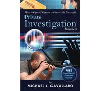 How to Open & Operate a Financially Successful Private Investigation Business