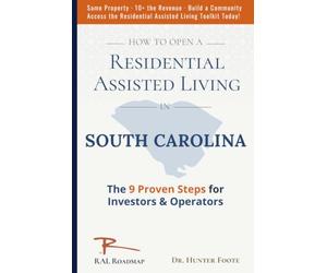 How to Open Residential Assisted Living in South Carolina: 9 Proven Steps for Investors & Operators