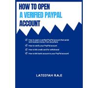 How To Open Verified PayPal Account: How To Open Verified PayPal Account That Sends And Receives Funds For US And Non US Citizens