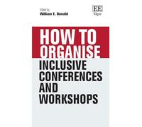 How to Organise Inclusive Conferences and Workshops (How To Guides)