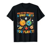 How to Organize A Space Party You Planet T-Shirt