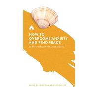 How to Overcome Anxiety and Find Peace: 30 Days to Equip for Life's Storms