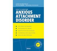 How to Overcome Anxious Attachment Disorder: Applied Psychology Manual (Understanding and Managing Behavioral Disorders)