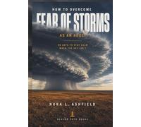 How to Overcome Fear of Storms as an Adult: 90 Days to Stay Calm When the Sky Isn't