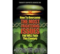 How to Overcome the Most Frightening Issues You Will Face This Century
