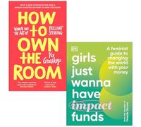 How to Own the Room By Viv Groskop & Girls Just Wanna Have Impact Funds By Camilla Falkenberg, Emma Due Bitz, Anna-Sophie Hartvigsen 2 Books Collection Set