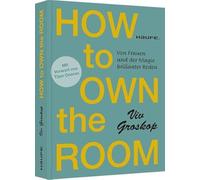 How to own the room: Von Frauen und der Magie brillanter Reden