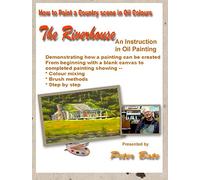 How To Paint in Oil Colors - The Riverhouse