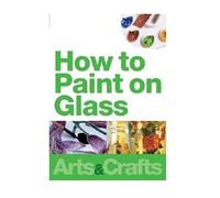 How To Paint On Glass [DVD]