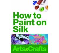 How To Paint On Silk [DVD]