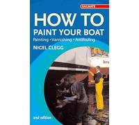 How to Paint Your Boat: Painting, Varnishing , Antifouling (Sailmate)