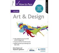 How to Pass Higher Art & Design: Second Edition: For QS Exams (How To Pass - Higher Level)
