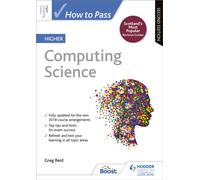 How to Pass Higher Computing Science, Second Edition : For QS Exams