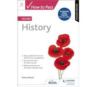 How to Pass Higher History: Second Edition: For QS Exams (How To Pass - Higher Level)