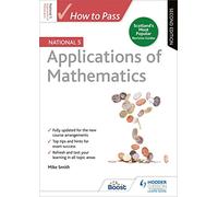 How to Pass National 5 Applications of Maths – Second Edition