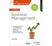 How to Pass National 5 Business Management: Second Edition
