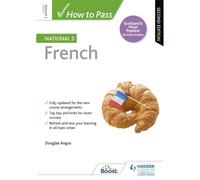 How to Pass National 5 French, Second Edition