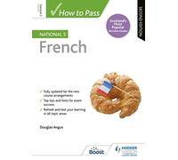How to Pass National 5 French: Second Edition: For QS Exams