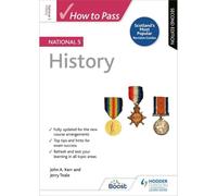 How to Pass National 5 History: Second Edition