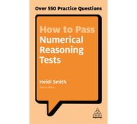 How to Pass Numerical Reasoning Tests : Over 550 Practice Questions