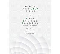 How To Pass OSCP Series: Linux Privilege Escalation Step-by-Step Guide