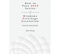How To Pass OSCP Series: Windows Privilege Escalation Step-by-Step Guide