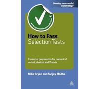 How to Pass Selection Tests: Essential Preparation for Numerical Verbal Clerical and IT Tests (Testing Series)