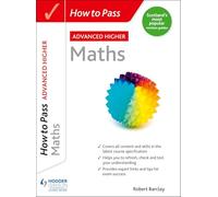 How to Pass SQA Advanced Higher Maths: For QS Exams