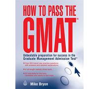 How to Pass the Gmat: Unbeatable Preparation for Success in the Graduate Management Admission Test (Elite Students Series)