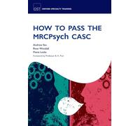 How to Pass the MRCPsych CASC – Oxford Specialty Training: Revision Texts – Oxford University Press