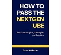 How to Pass the NextGen UBE: Bar Exam Insights, Strategies, and Practice