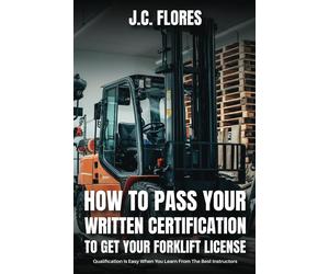 How to Pass Your Written Certification to Get Your Forklift License Qualifica...