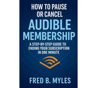 How to Pause or Cancel Audible Membership: A Step-by-Step Guide to Ending Your Subscription in One Minute