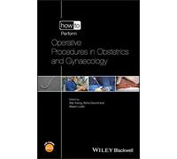 How to Perform Operative Procedures in Obstetrics and Gynaecology
