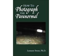 How to Photograph the Paranormal